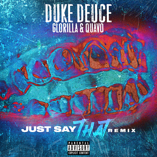 Quavo Glorilla  Duke Deuce JUST SAY THAT Remix Mp3