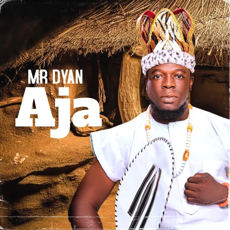 MR DYAN – AJA Lyrics & Mp3 Download