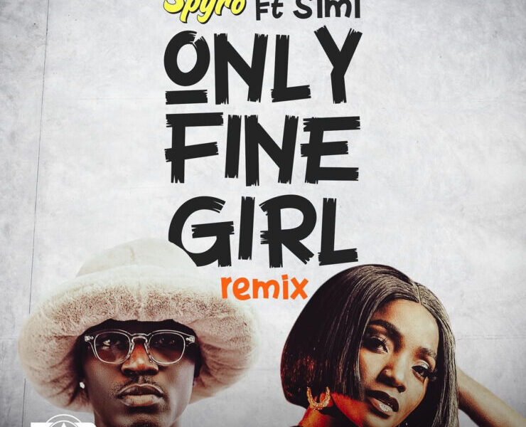 Only Fine Girl Remix Lyrics by Spyro Ft. Simi