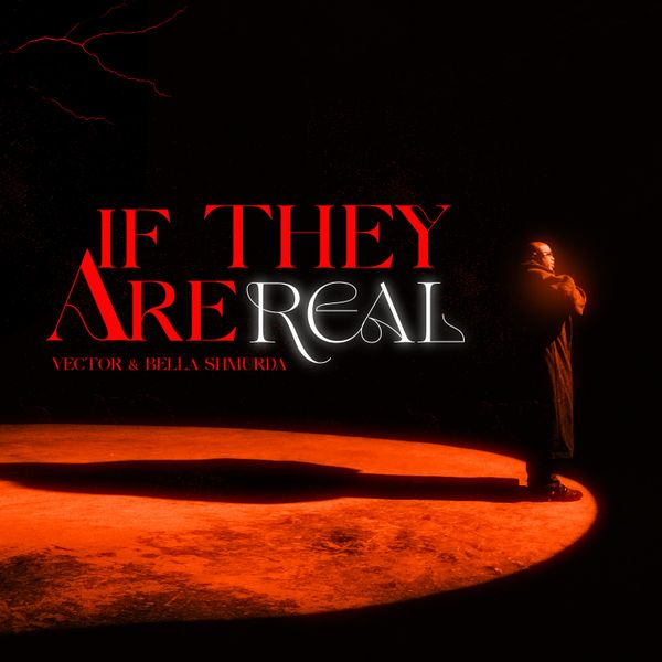 If They Are Real Lyrics by Vector Feat. Bella Shmurda