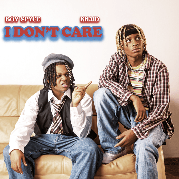 I Don't Care Lyrics by Boy Spyce Feat. Khaid