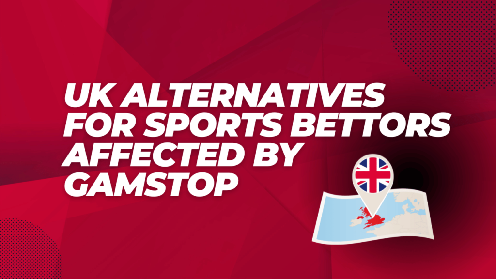 UK Sports Betting Options for Individuals Impacted by GamStop