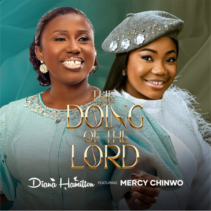 The Doing Of The Lord Lyrics by Diana Hamilton Ft Mercy Chinwo