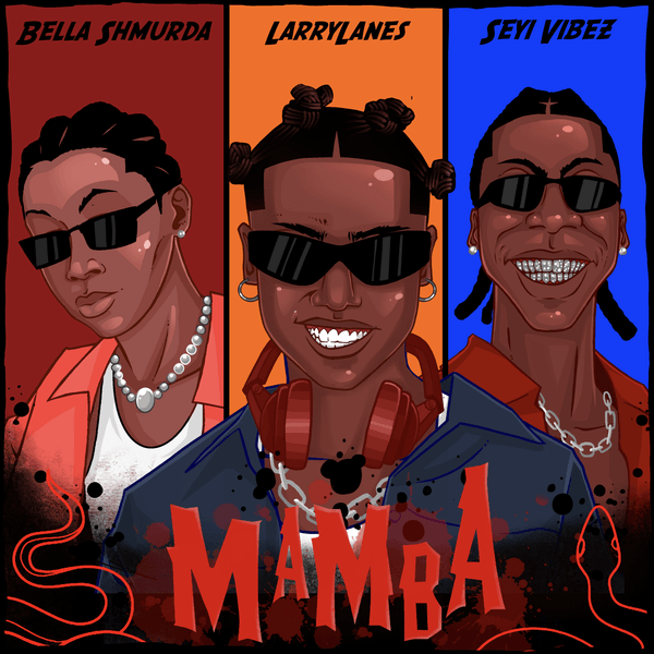 Mamba Lyrics by Larrylanes Ft Seyi Vibez & Bella Shmurda